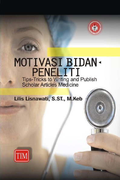 Motivasi Bidan Peneliti Tips Tricks to Writing and Publish Scholar Articles Medicine